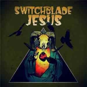Switchblade Jesus - Switchblade Jesus album flac