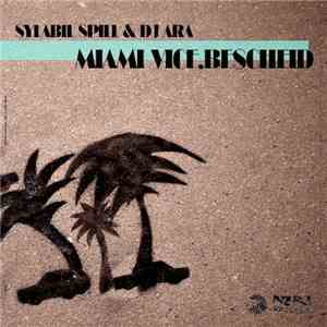Sylabil Spill & DJ Ara - Miami Vice.Bescheid album flac