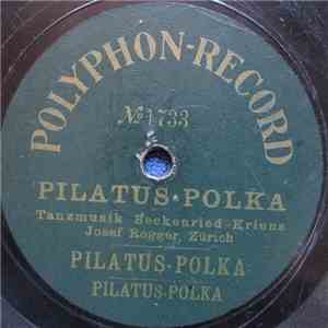 Tanzmusik Beckenried - Kriens, Josef Rogger, Zürich - Pilatus-Polka / Ammerseer Ländler album flac