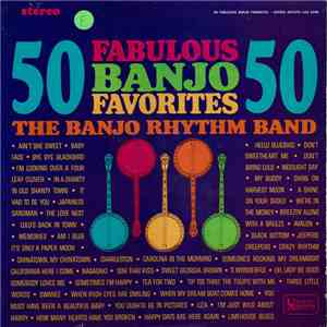 The Banjo Rhythm Band - 50 Fabulous Banjo Favorites album flac