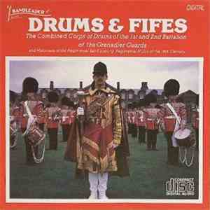 The Combined Corps Of Drums Of The 1st And 2nd Battalion Of The Grenadier Guards - Drums & Fifes album flac