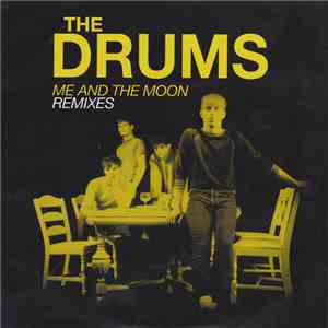The Drums - Me And The Moon Remixes album flac