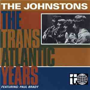 The Johnstons Featuring Paul Brady - The Transatlantic Years album flac