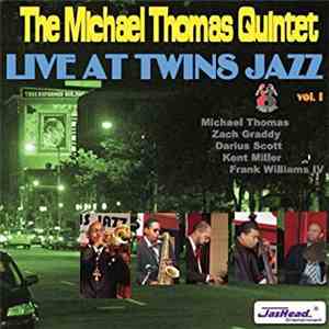 The Michael Thomas Quintet - Live At Twins Jazz, Vol. I album flac