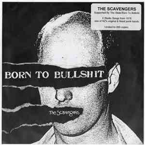 The Scavengers - Born To Bullshit album flac