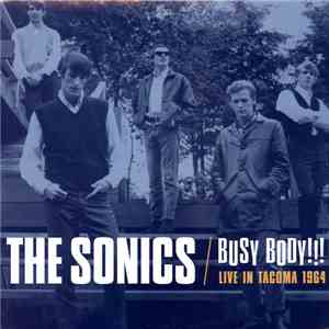 The Sonics - Busy Body!!! - Live In Tacoma 1964 album flac
