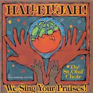 The St. Olaf Choir, Anton Armstrong - Hallelujah! We Sing Your Praises album flac