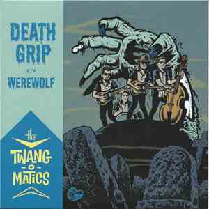 The Twang-O-Matics - Death Grip / Werewolf album flac