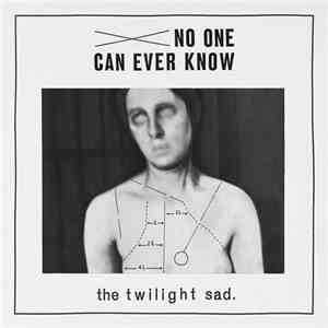 The Twilight Sad - No One Can Ever Know album flac