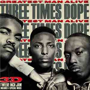 Three Times Dope - Greatest Man Alive album flac