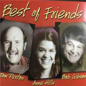 Tom Paxton, Anne Hills, Bob Gibson - Best Of Friends album flac