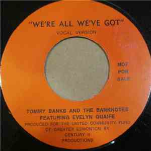 Tommy Banks & The Banknotes - We're All We've Got album flac