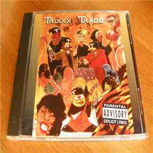 Trixxx Of Tha' Trade - Trixxx Of Tha' Trade album flac