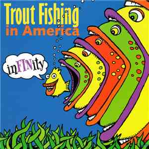 Trout Fishing In America - inFINity album flac