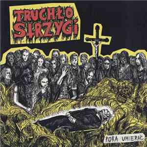 Truchło Strzygi - Pora Umierać album flac