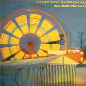 Tuomari Nurmio & Viides Kolonna - Maailmanpyörä Palaa album flac