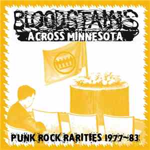Various - Bloodstains Across Minnesota - Punk Rock Rarities 1977-83 album flac