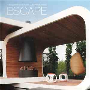Various - Escape: A Selection of Stylish Electronic Music album flac