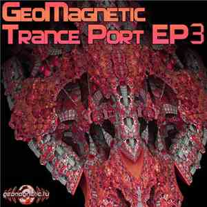 Various - Geomagnetic Trance Port EP3 album flac