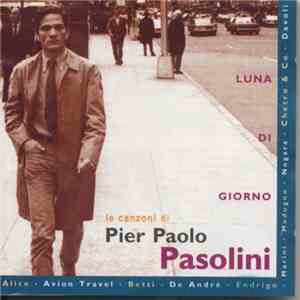 Various - Luna Di Giorno (Le Canzoni Di Pier Paolo Pasolini) album flac