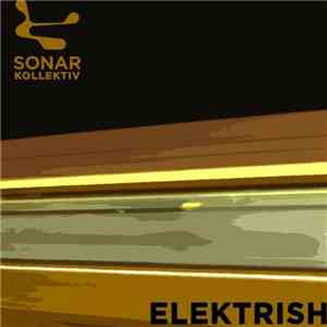 Various - Sonar Kollektiv: Elektrish Compilation album flac