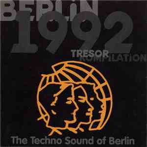 Various - The Techno Sound Of Berlin (Berlin 1992 - Tresor Kompilation) album flac