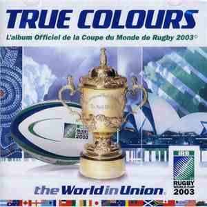 Various - True Colours: L'album Officiel De La Coupe Du Monde De Rugby 2003 album flac
