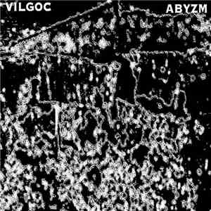 Vilgoc / Abyzm - Split album flac