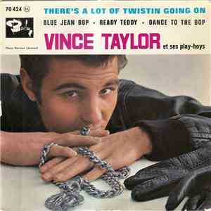 Vince Taylor Et Ses Play-Boys - There's A Lot Of Twistin Going On album flac