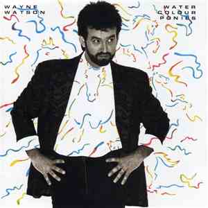 Wayne Watson - Watercolour Ponies album flac