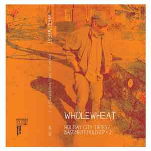 Wholewheat - Holiday City Tapes / Basement Mold EP + 2 album flac