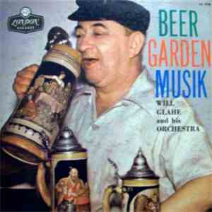 Will Glahe And His Orchestra - Beer Garden Musik album flac