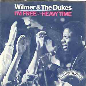 Wilmer & The Dukes - Heavy Time / I'm Free album flac