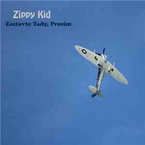 Zippy Kid - Zastavte Tady, Prosím album flac