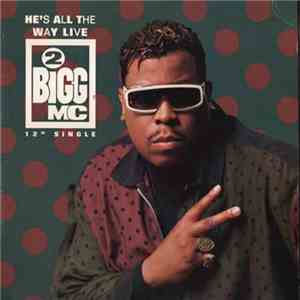 2 Bigg MC - He's All The Way Live album flac