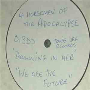 4 Horsemen Of The Apocalypse - Drowning In Her / We Are The Future album flac