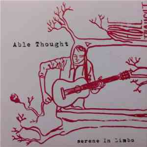 Able Thought - Serene In Limbo album flac