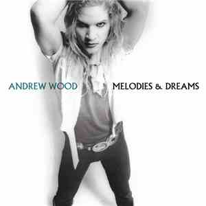 Andrew Wood - Melodies & Dreams album flac