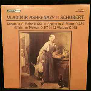 Ashkenazy, Schubert - Sonata In A Major; Sonata In A Minor; Hungarian Melody D.817; 12 Waltzes D.145 album flac