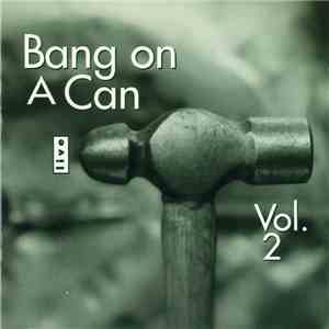 Bang On A Can - Live Vol. 2 album flac