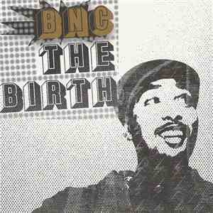 BNC - The Birth album flac