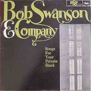 Bob Swanson & Company - Songs For Your Private Stock album flac