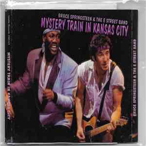 Bruce Springsteen & The E-Street Band - Mystery Train In Kansas City album flac
