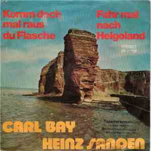Carl Bay / Heinz Sanden - Komm Doch Mal Raus Du Flasche / Fahr Mal Nach Helgoland album flac