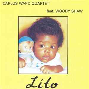 Carlos Ward Quartet Feat. Woody Shaw - Lito album flac