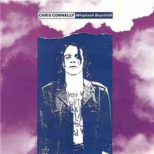 Chris Connelly - Whiplash Boychild album flac