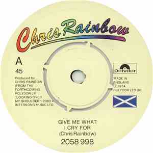 Chris Rainbow - Give Me What I Cry For album flac