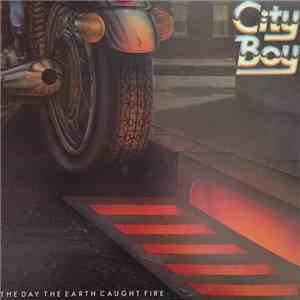 City Boy - The Day The Earth Caught Fire album flac
