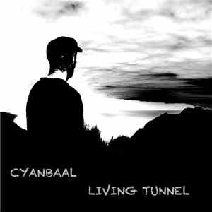 Cyanbaal - Living Tunnel album flac