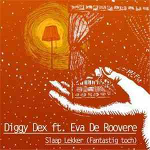 Diggy Dex Ft. Eva De Roovere - Slaap Lekker (Fantastig Toch) album flac